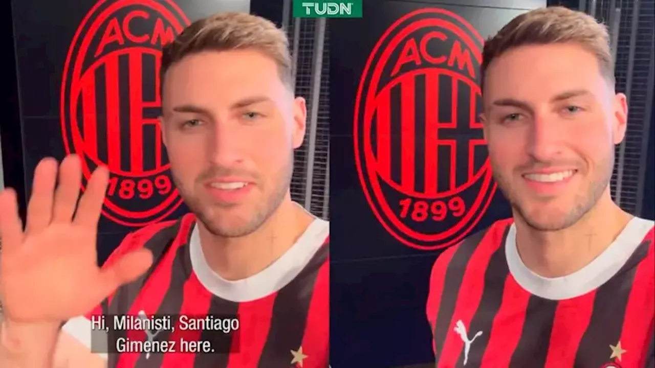 Santiago Giménez ya es jugador del Milan y promete goles