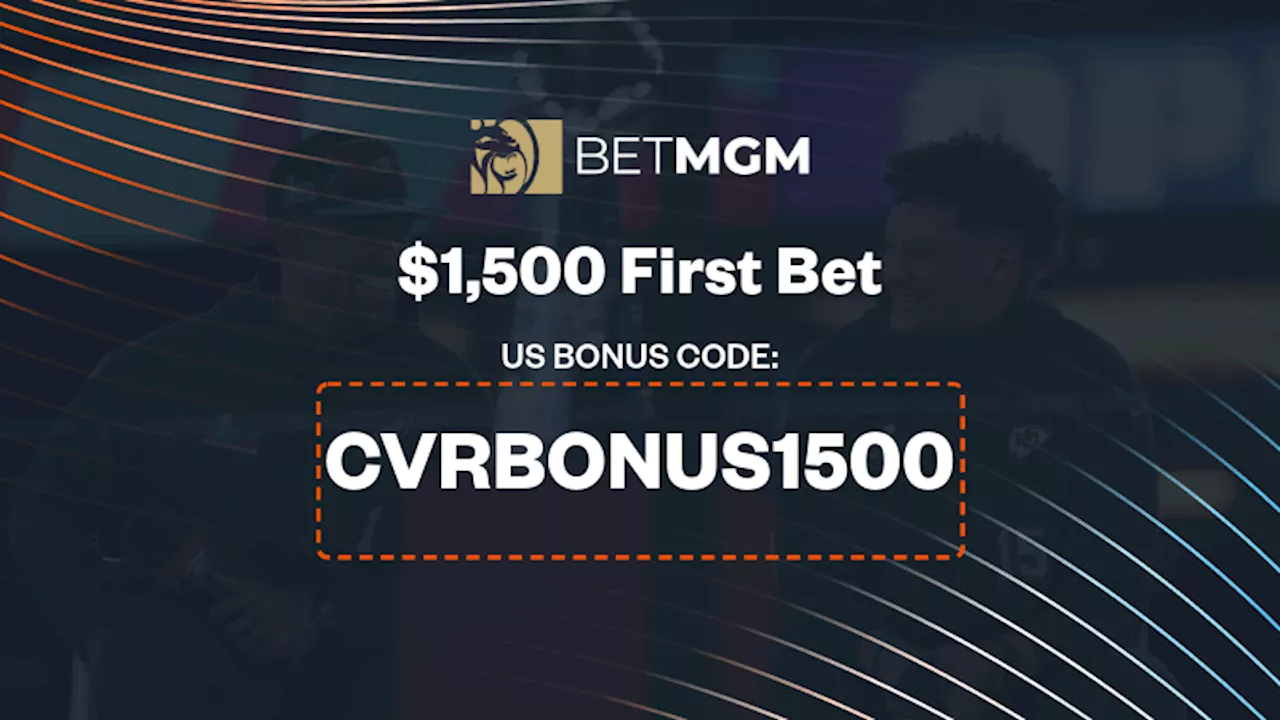 BetMGM Bonus Code CVRSBONUS1500: Claim $1,500 First Bet Offer for Chiefs vs. Eagles