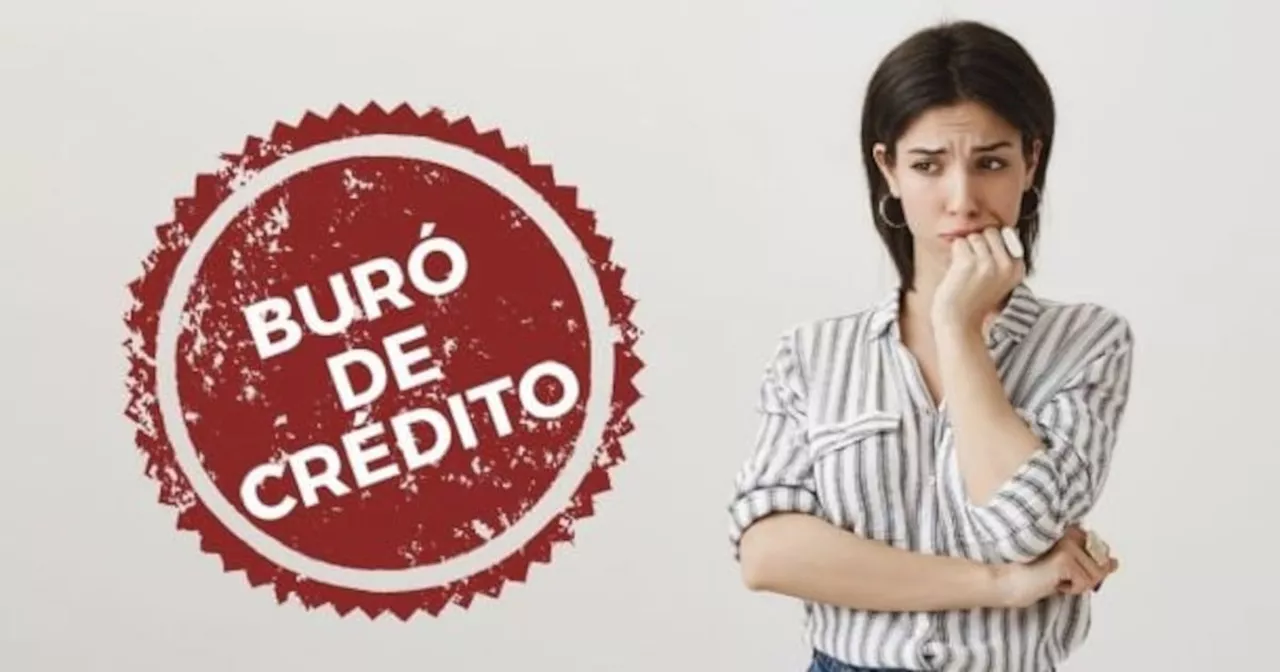 Mitos sobre el Buró de Crédito y las deudas que desaparecerán en 2025