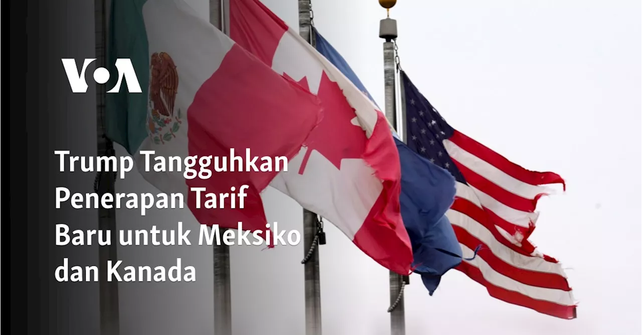 Trump Menunda Tarif terhadap Kanada dan Meksiko, Berjanji Perang Melawan Narkoba