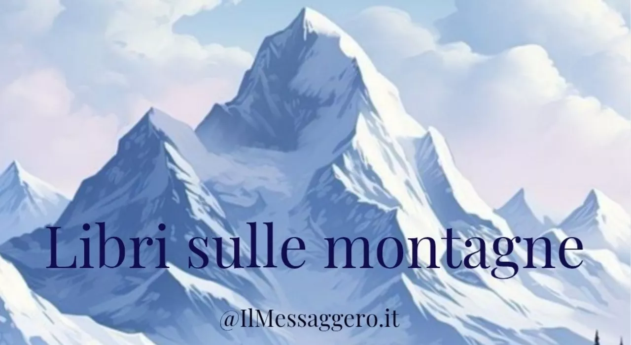 Libri che parlano di montagne tra cime innevate, ghiacciai, panorami mozzafiato e grandi scalate: tutti i tito