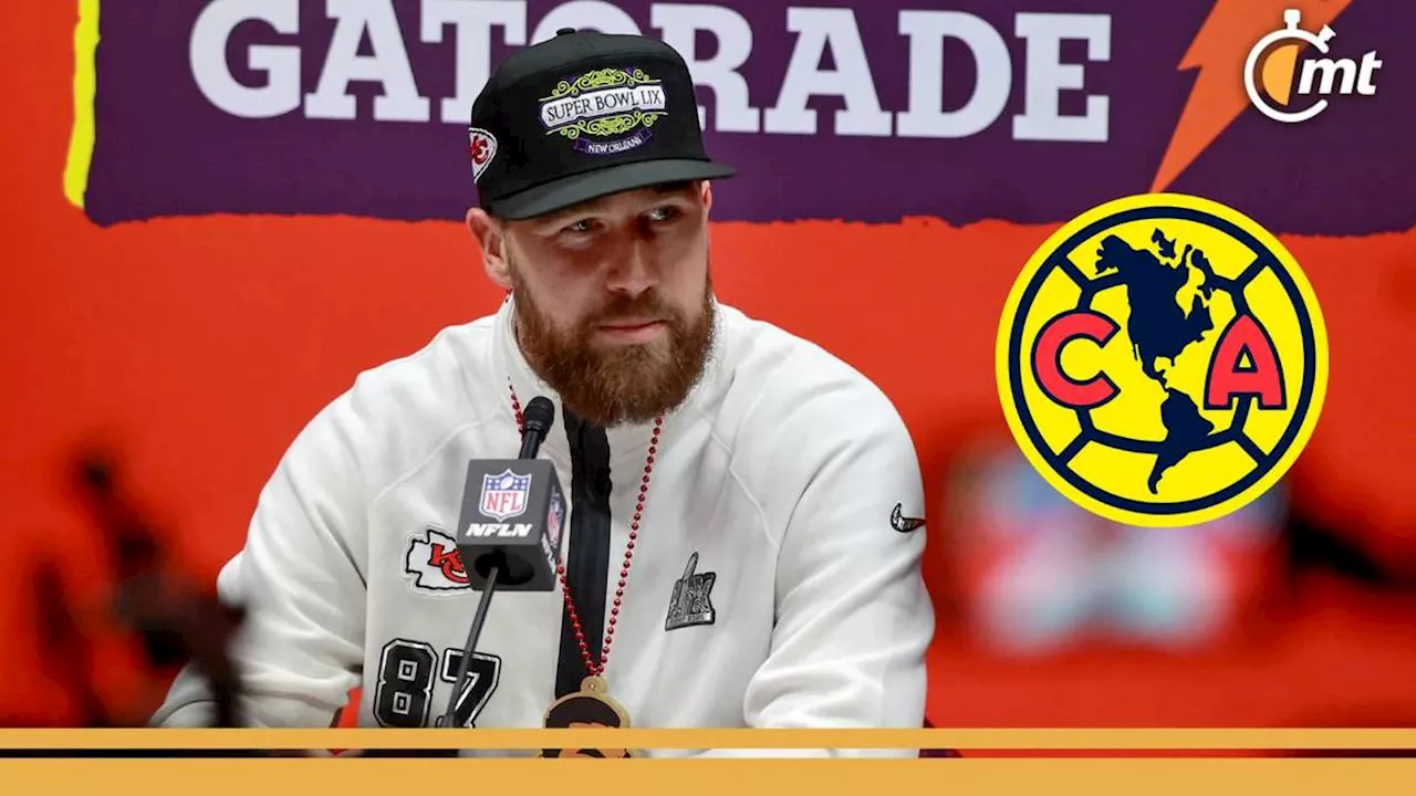 América le dedicó un mensaje a Travis Kelce previo al Super Bowl