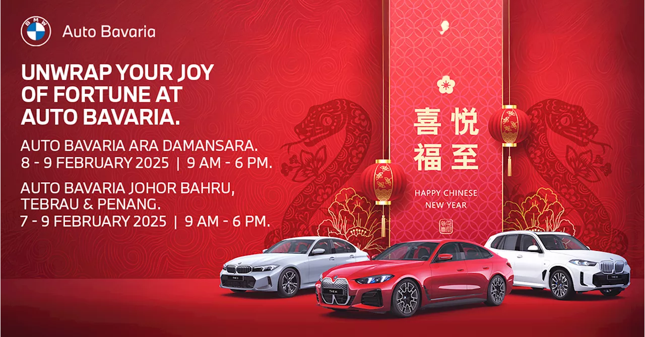 Drive into Great Fortune: Auto Bavaria CNY Specials 2025 Offers Unbeatable Deals