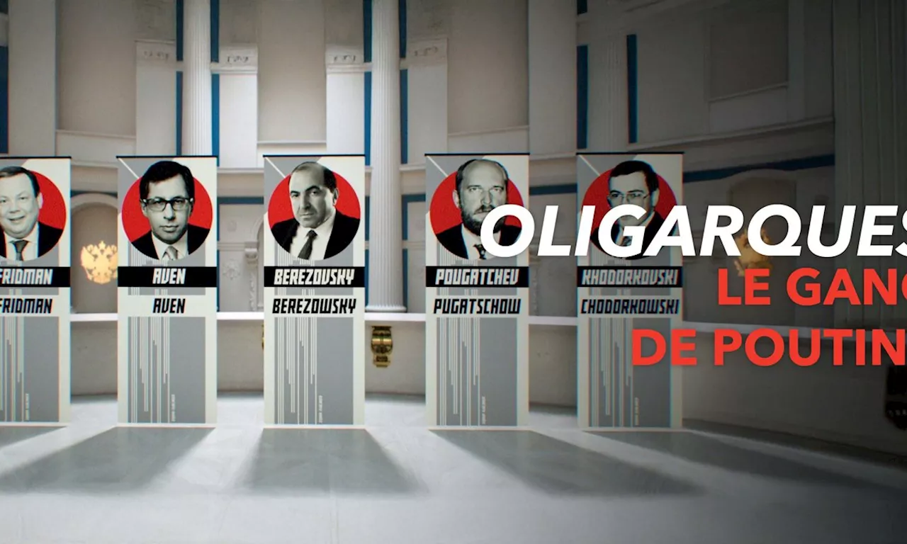 Oligarques, le gang de Poutine (Documentaire)