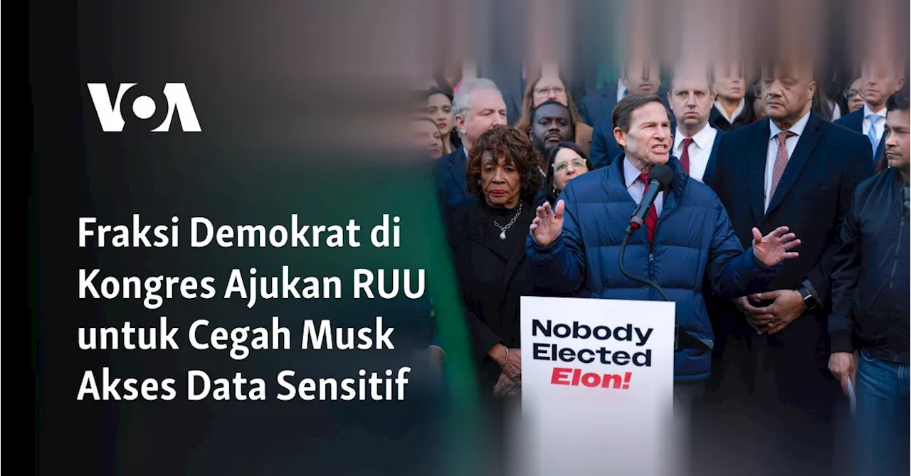 Fraksi Demokrat di Kongres Ajukan RUU untuk Cegah Musk Akses Data Sensitif