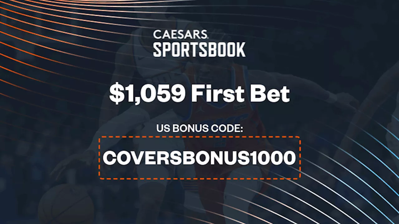 Caesars Sportsbook Promo Code 'COVERSBONUS1000': Make a $1,059 First Bet for Suns vs Thunder