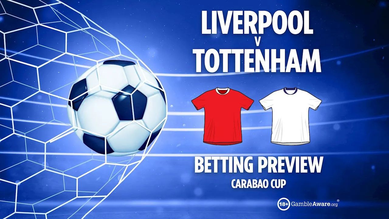 Liverpool vs Tottenham preview: Free betting tips, odds and predictions for tonight’s Carabao Cup s...