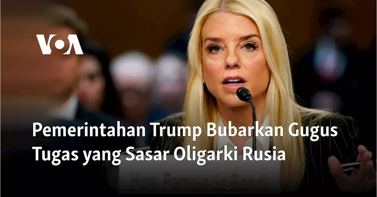 Pemerintahan Trump Bubarkan Gugus Tugas yang Sasar Oligarki Rusia