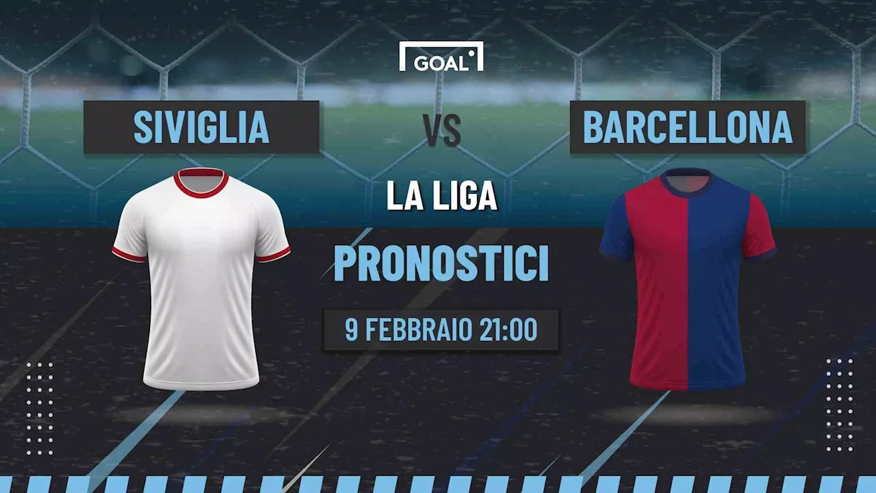 Siviglia-Barcellona: Pronostici e Anteprima della Partita