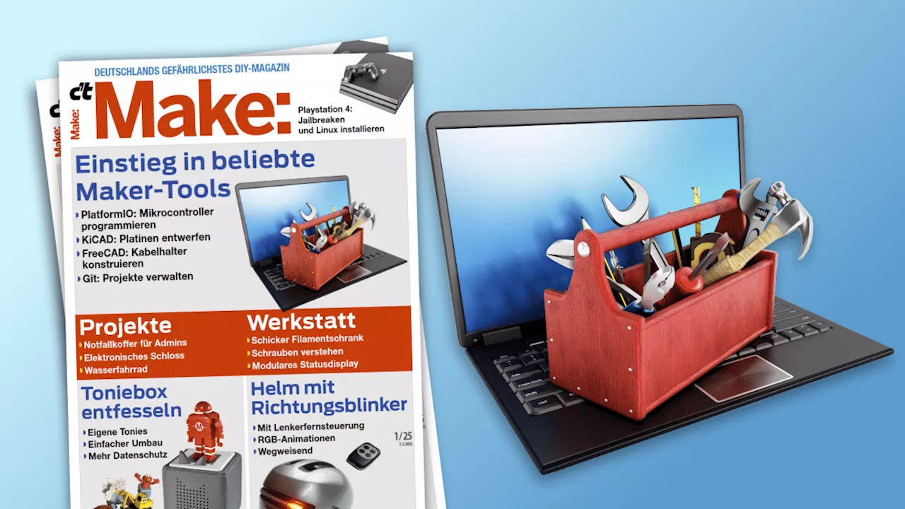 Jetzt in der Make 1/25: Einstieg in beliebte Maker-Tools