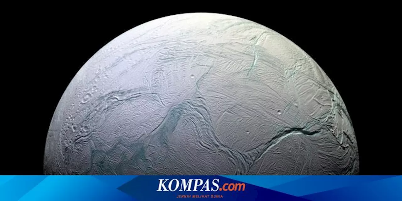 Mungkinkah Bulan Saturnus, Enceladus, Menyimpan Kehidupan Alien?