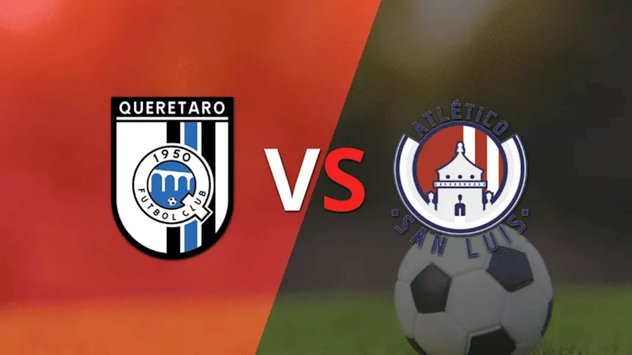 Querétaro vs. Atl. de San Luis en vivo: cómo verlo, horario y TV