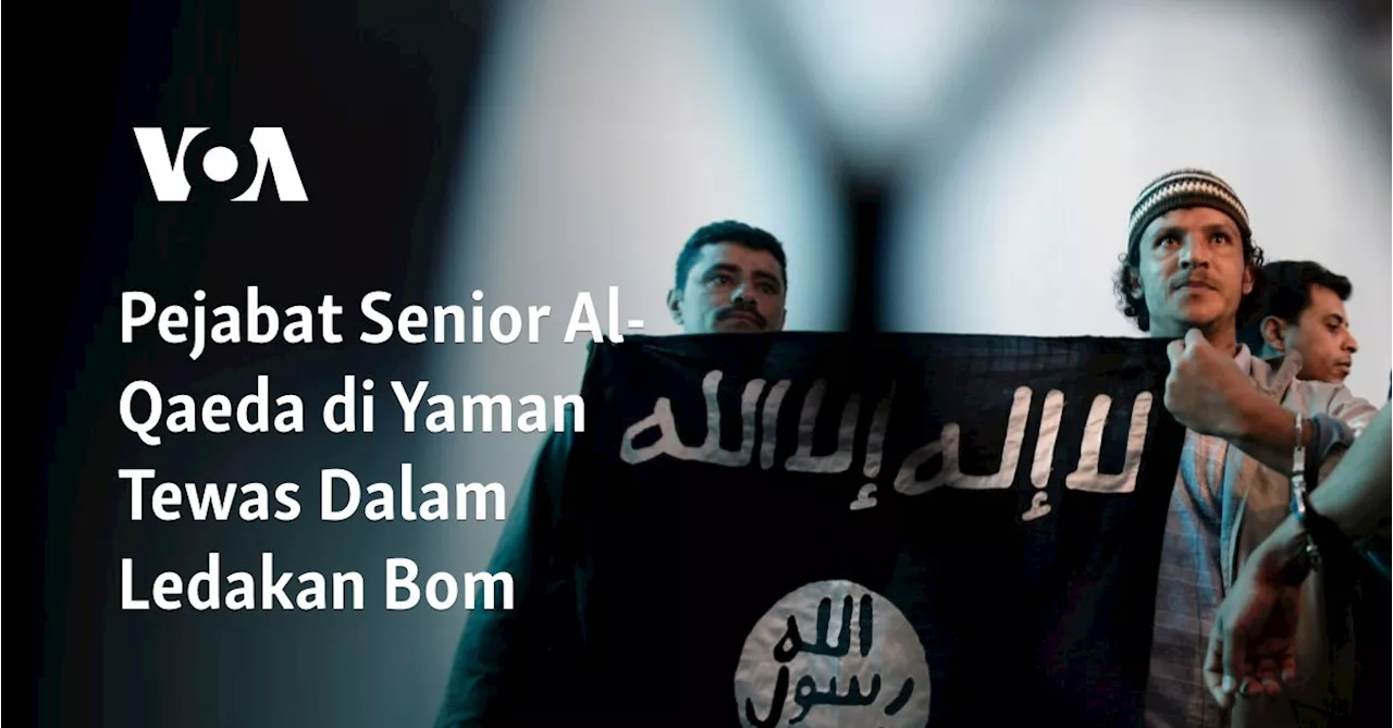 Anggota Senior Al-Qaeda di Yaman Tewas dalam Ledakan Bom