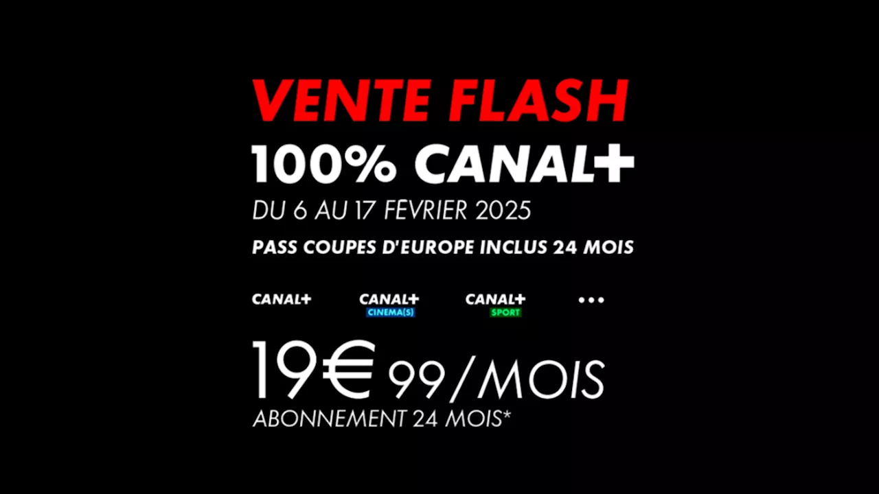 L'offre 100% Canal est de retour : le meilleur du cinéma, du sport, dans une offre à moins de 20€