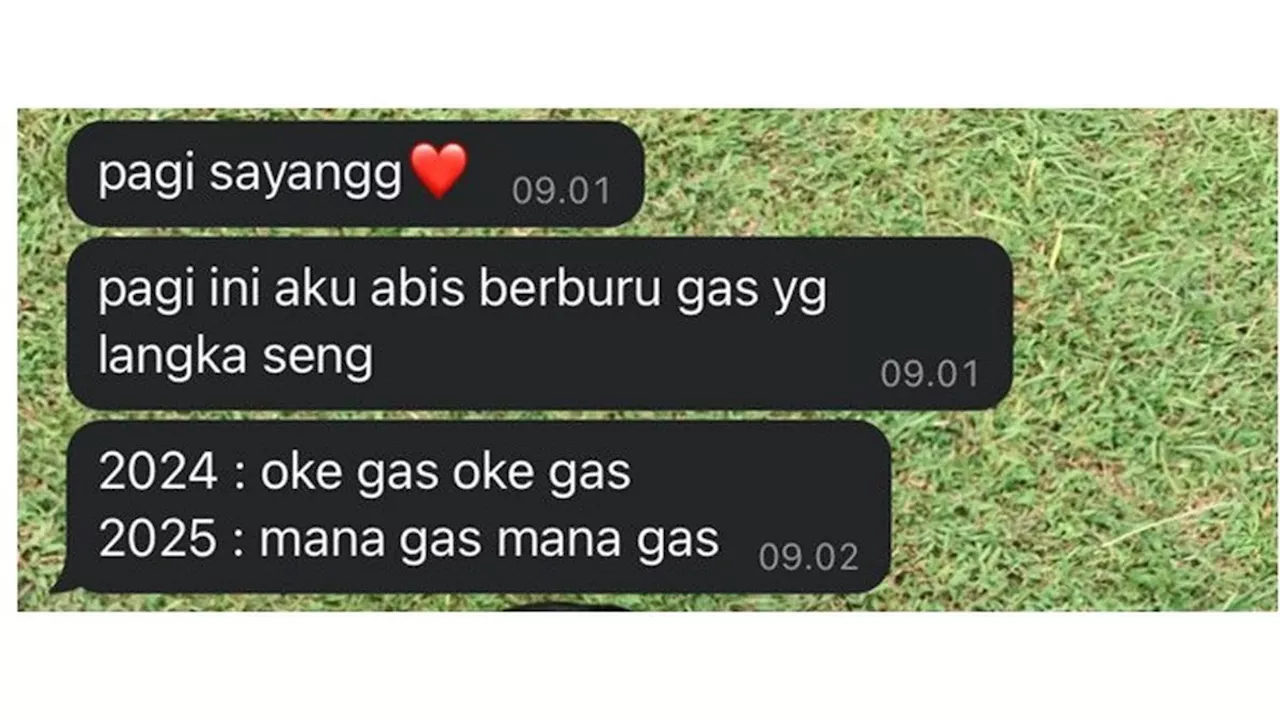 6 Chat Pacar ketika Sibuk Berburu Gas LPG 3 Kg, Romantisnya Ditunda Dulu