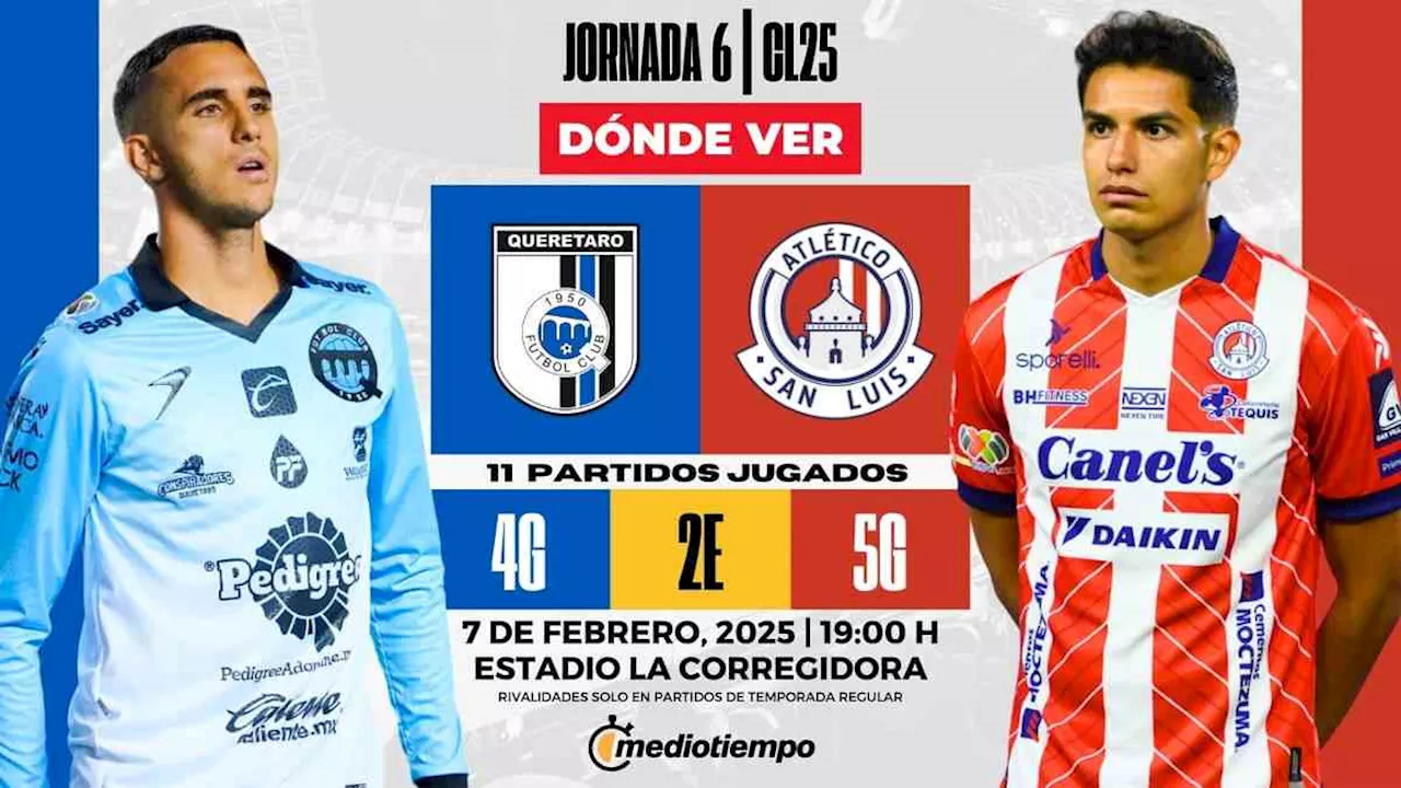 ¿Dónde VER Querétaro vs San Luis? Horario y CANAL partido HOY Liga MX 2025