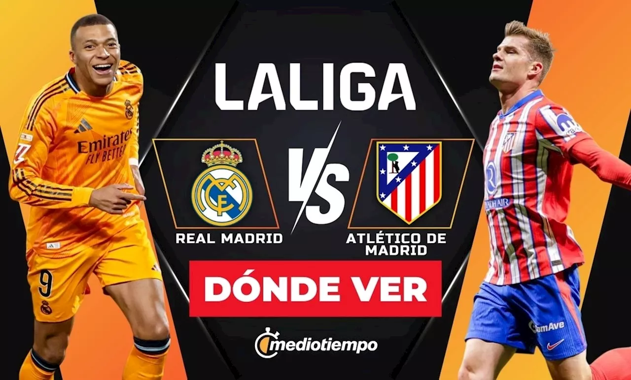 Real Madrid vs Atlético Madrid: ¿A qué hora y dónde ver EN VIVO partido hoy LaLiga 2025?