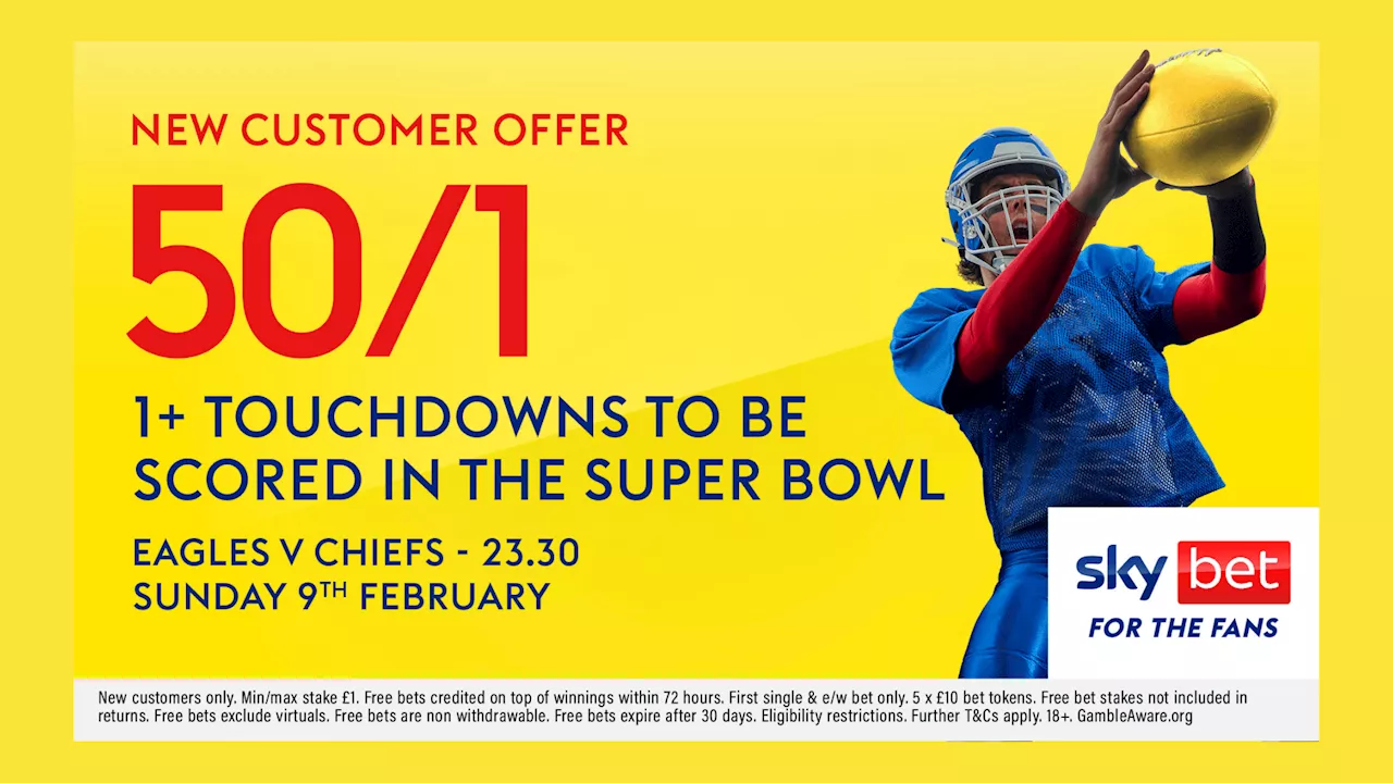 Super Bowl LIX betting offer: 50/1 on 1+ touchdown scored on Sky Bet...