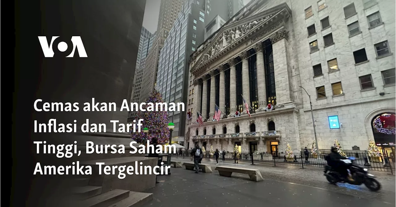 Cemas akan Ancaman Inflasi dan Tarif Tinggi, Bursa Saham Amerika Tergelincir