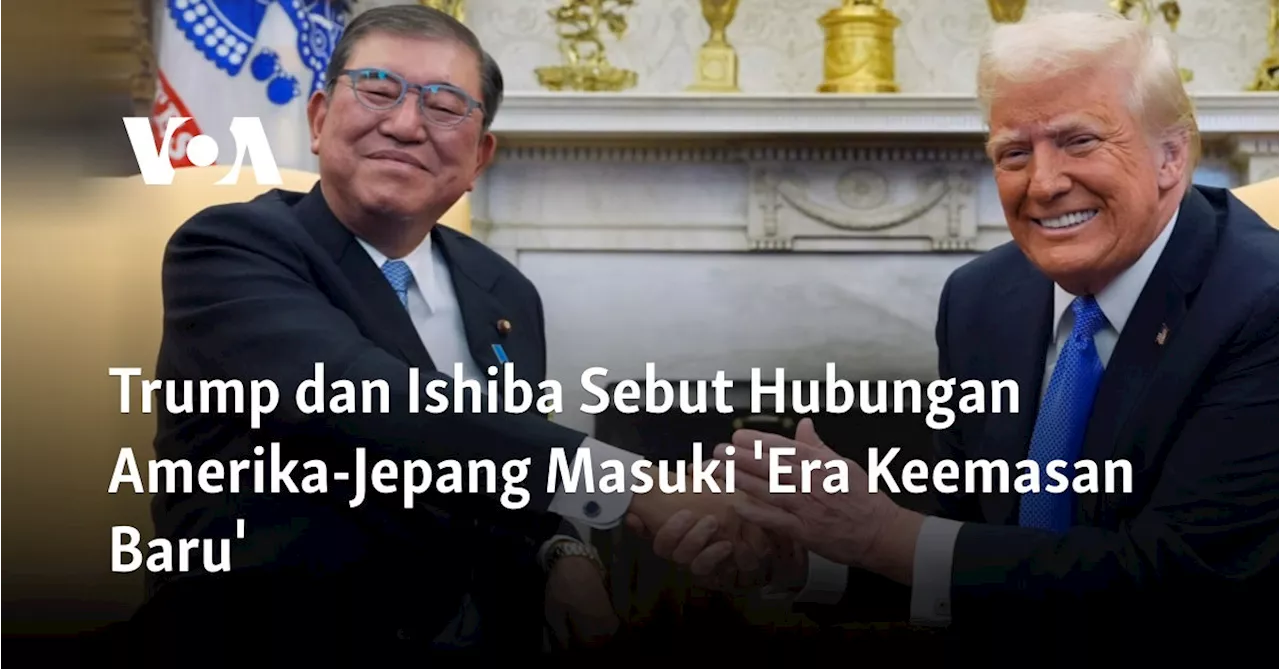 Trump dan Ishiba Sebut Hubungan Amerika-Jepang Masuki 'Era Keemasan Baru'