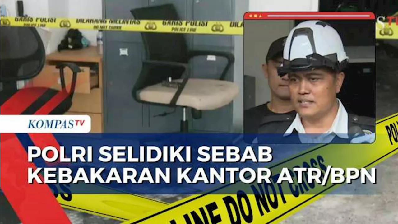 Selidiki Penyebab Kebakaran di Kantor ATR/BPN, Kapuslabfor: CCTV Ruangan Akan Diperiksa