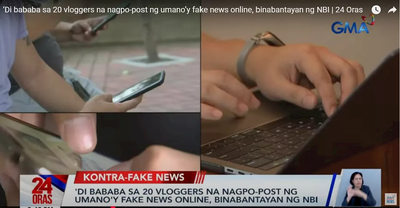 NBI monitors 20 vloggers for spreading fake news