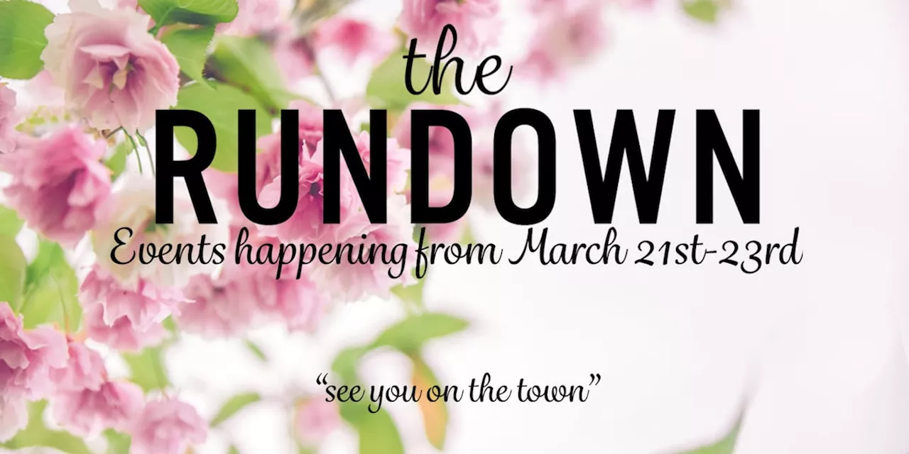 The Rundown: These events will put a ‘Spring’ in your step