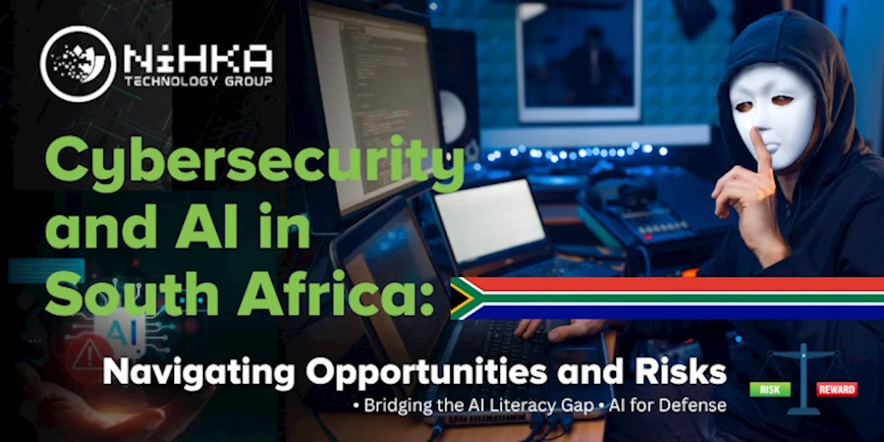 Cyber security and AI in SA: Navigating opportunities and risks