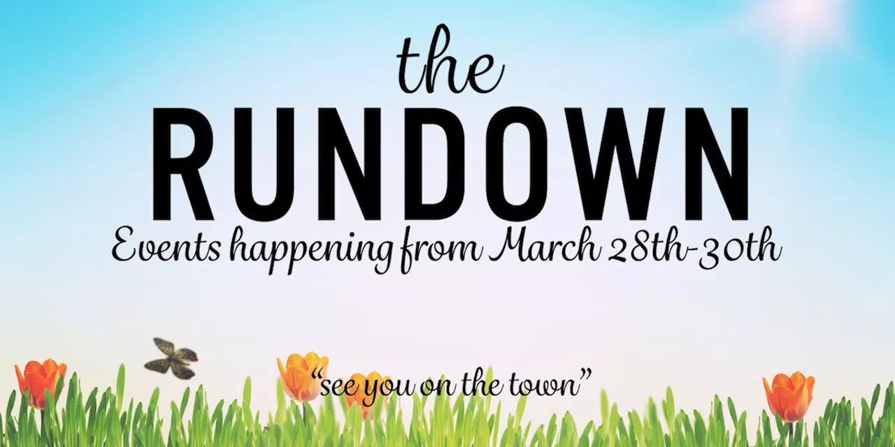 The Rundown: Spring events are ‘in full bloom!’