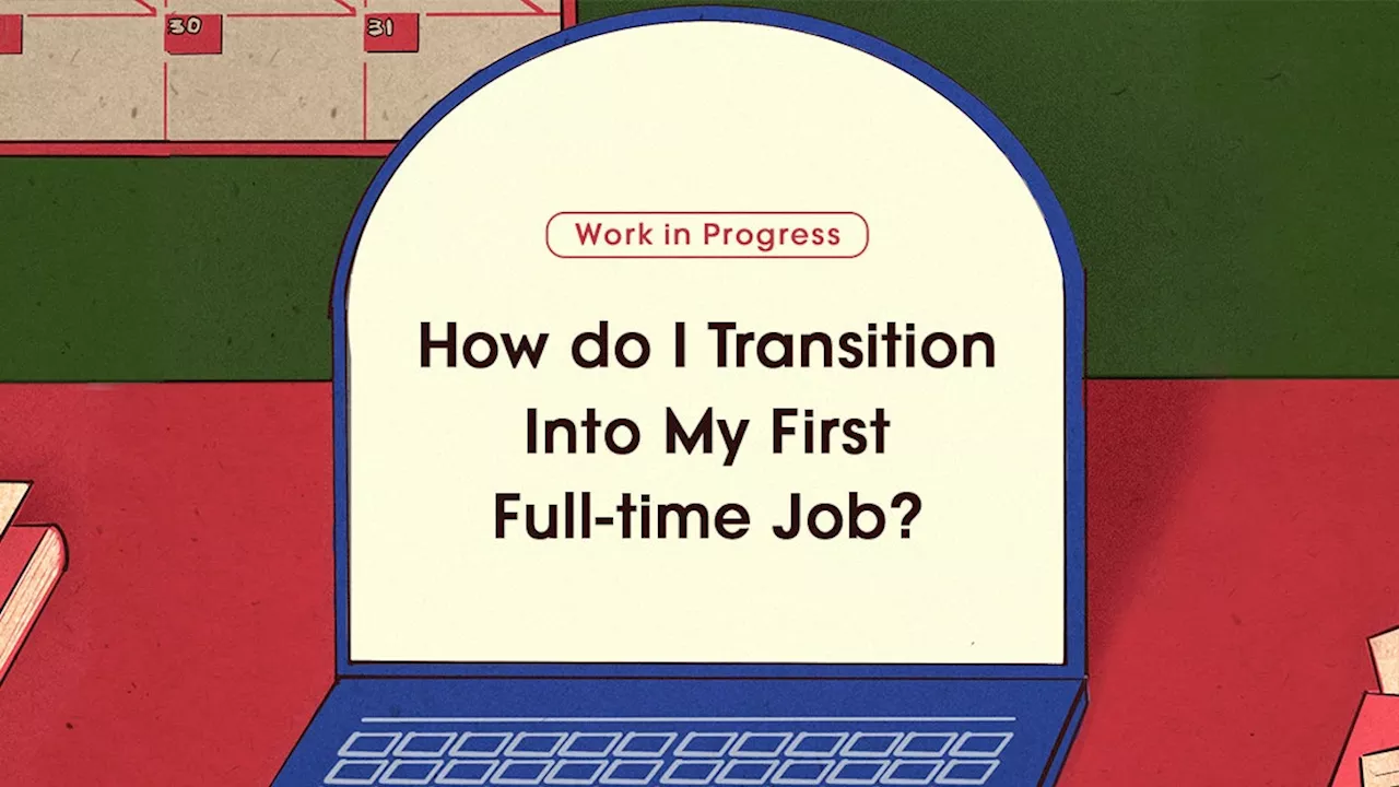 Navigating the Transition to Full-Time Work in Your 20s