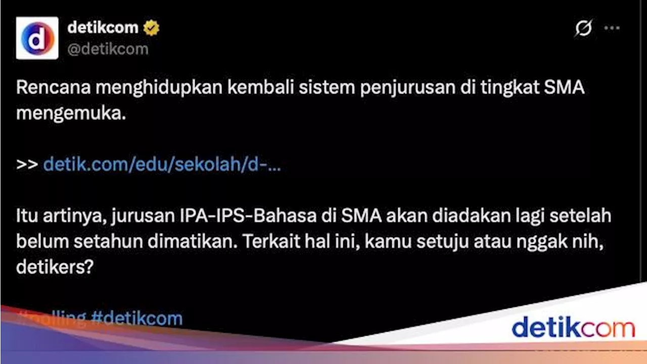 Polling detikcom: 74,3% dari 167 Pembaca Setuju Penjurusan di SMA 'Dihidupkan' Lagi