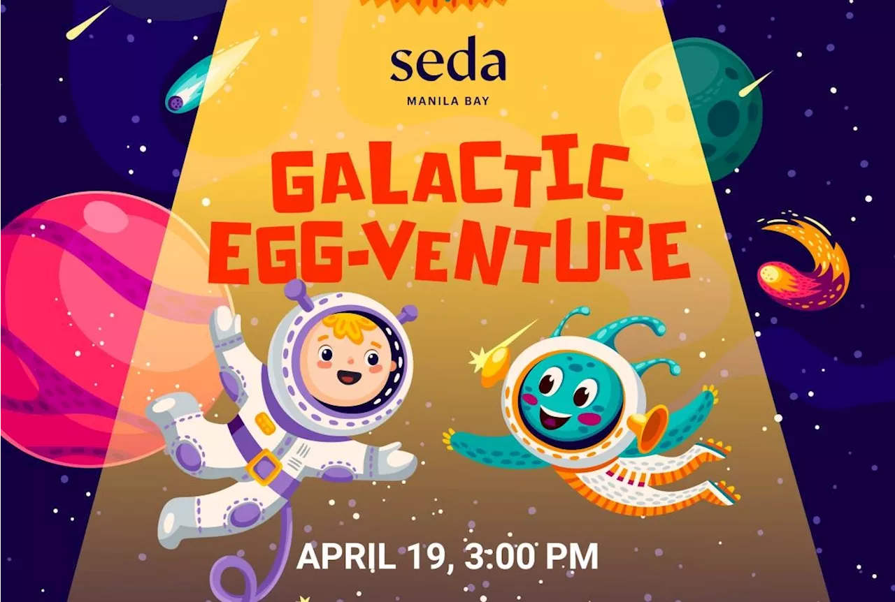 Seda Manila Bay blasts off an out-of-this-world Easter celebration