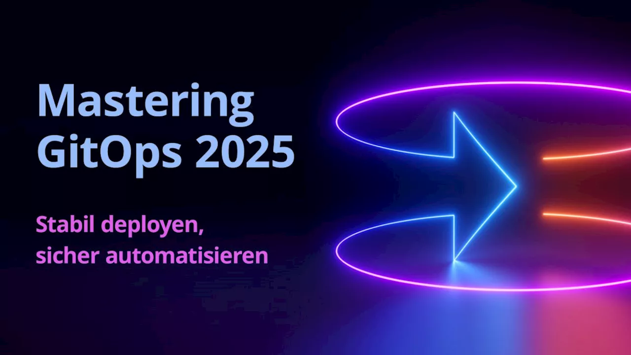 Last Call zur Mastering GitOps: Von Continuous zu Progressive Delivery