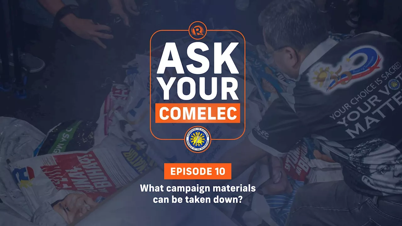 [Ask Your Comelec] What campaign materials can be taken down?