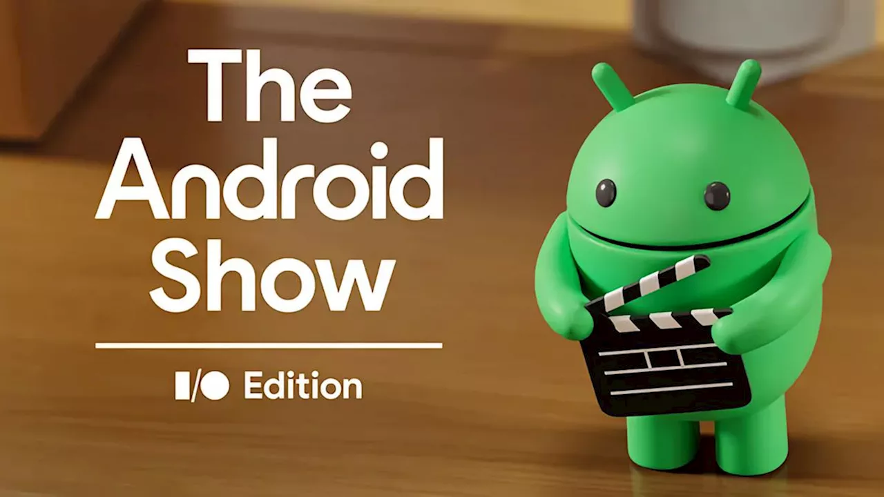 Everything Google announced at The Android Show