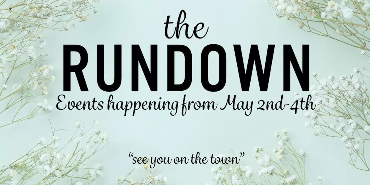 The Rundown: May begins with several festivals to enjoy