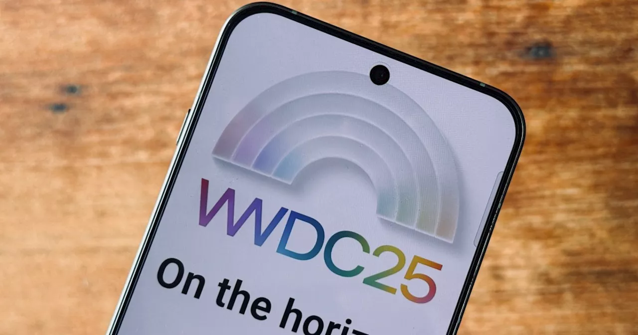4 things we expect to see at WWDC 2025, and 2 we don’t
