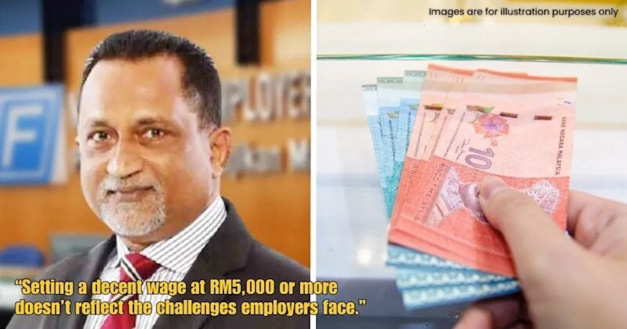 MEF President: RM5k 'Decent Wage' is Unrealistic, Doesn't Reflect Challenges That Employers Face
