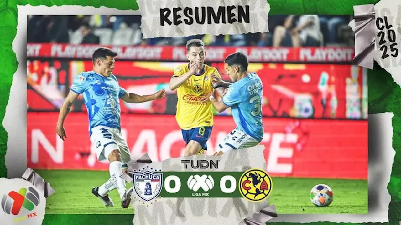 América sueña con Semifinales a pesar de no anotar en Pachuca en Liga MX