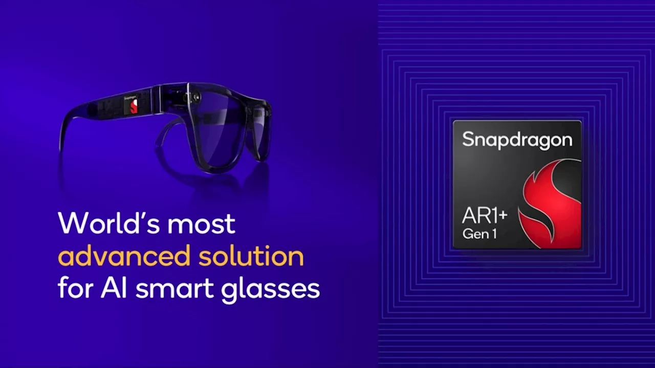Qualcomm stellt AR1+ Gen 1-Chip für lokale KI-Assistenz auf Smartbrillen vor