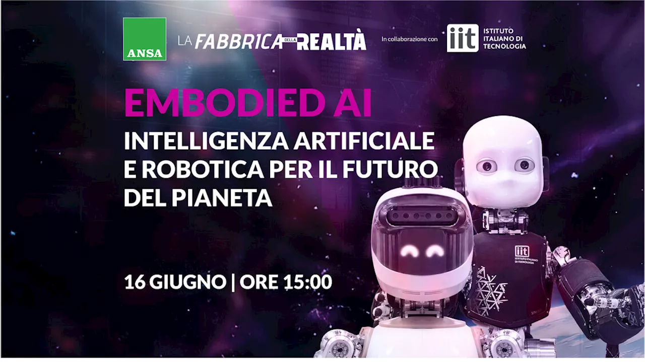 Convegno 'Embodied AI, intelligenza artificiale e robotica per il futuro del pianeta'