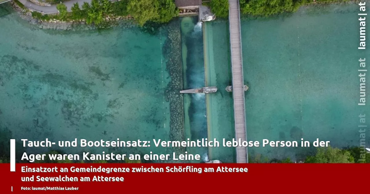 Tauch- und Bootseinsatz: Vermeintlich leblose Person in der Ager waren Kanister an einer Leine