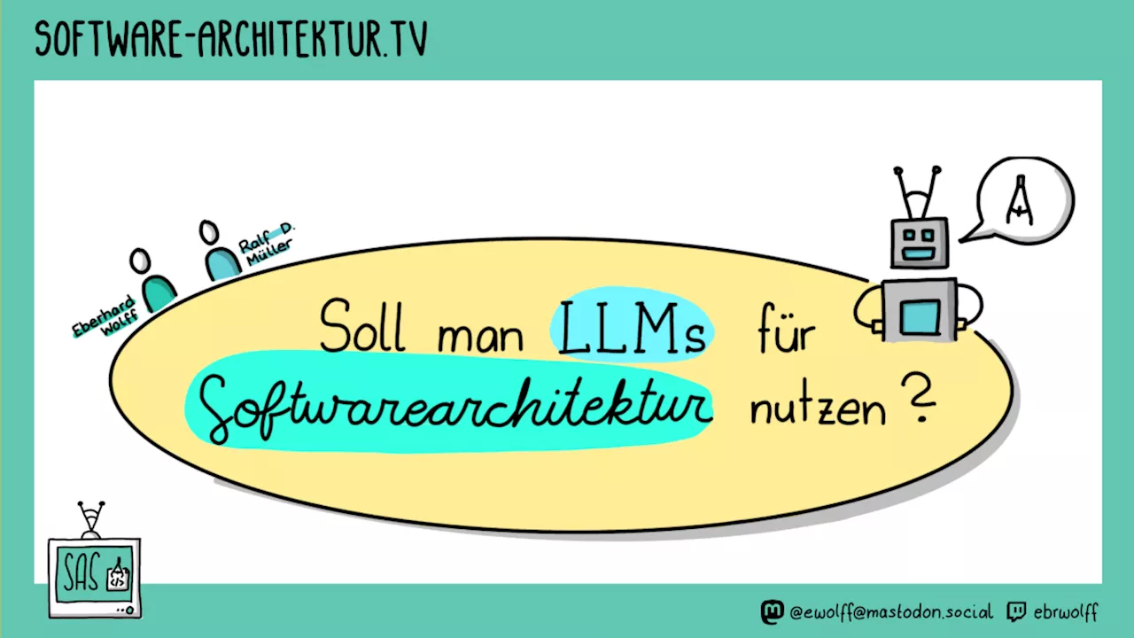 software-architektur.tv: Soll man LLMs für Softwarearchitektur nutzen?