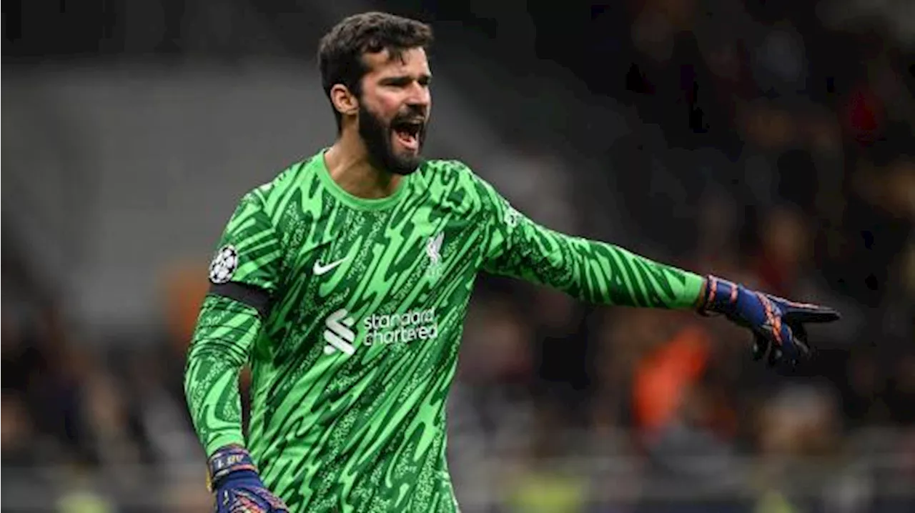 Alisson: 'Il Liverpool probabilmente rinnoverà il mio contratto'. E sul ritorno in Brasile...