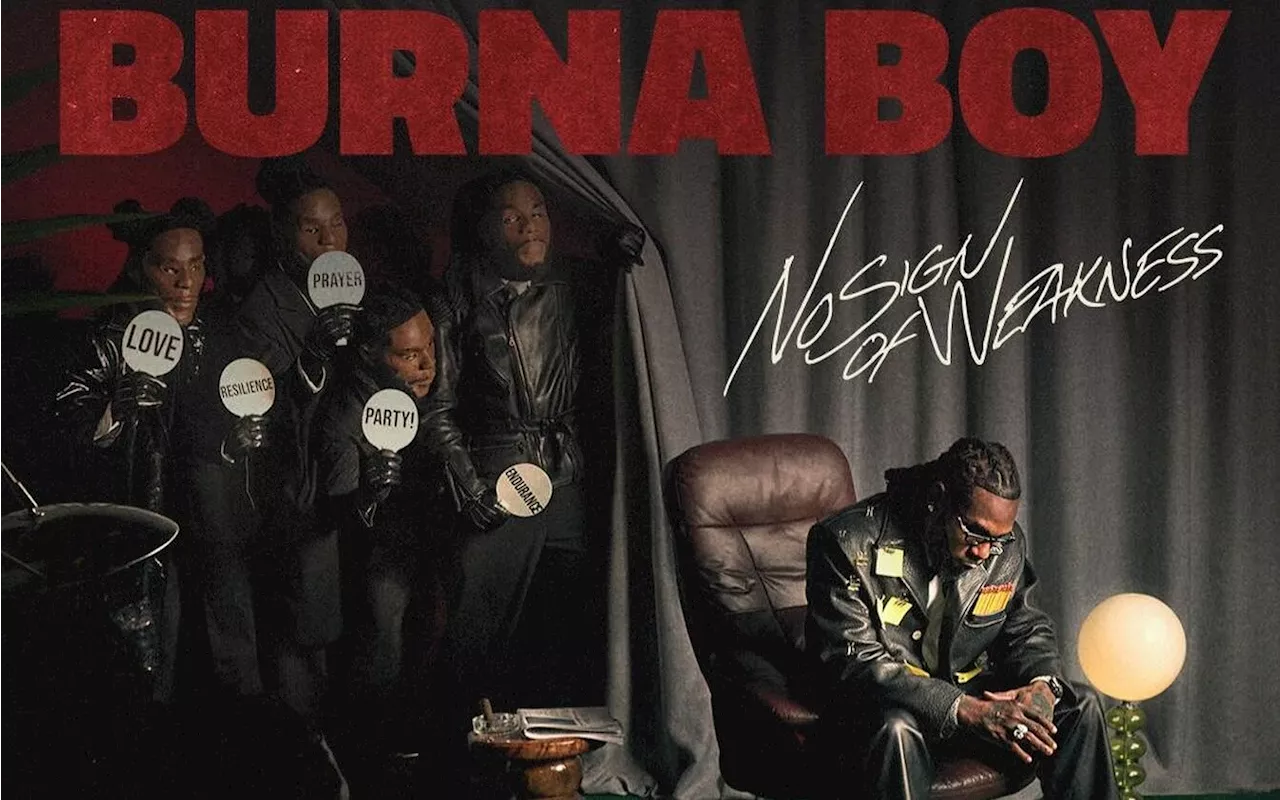 ALBUM REVIEW: From “Kabiyesi” to “Empty Chairs”, Burna Boy unveils every layer on ‘No Sign of Weakness’