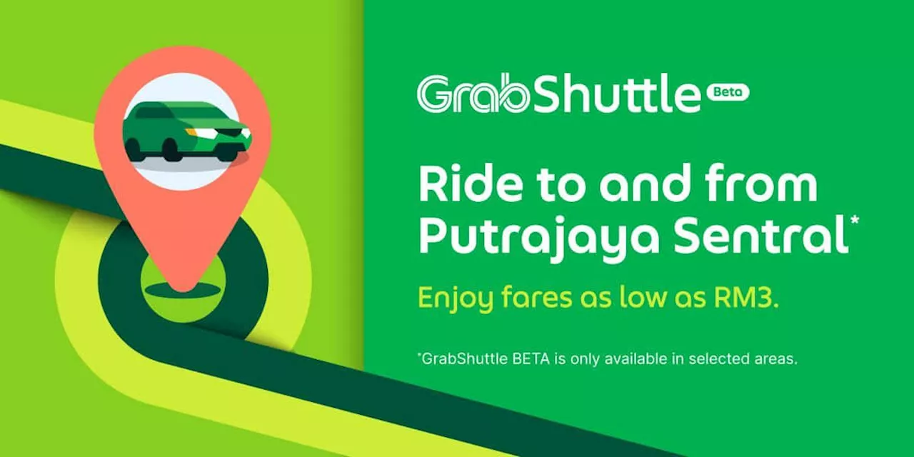 GrabShuttle Beta rolls out in Putrajaya, shared eHailing ride option with fares as low as RM3