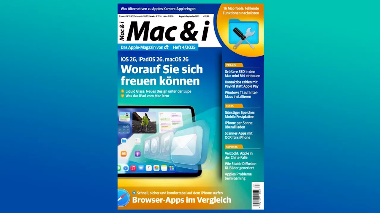 Die neue Mac & i: AppleOS 26, Mac-Funktionen nachrüsten, Browser-Vergleich