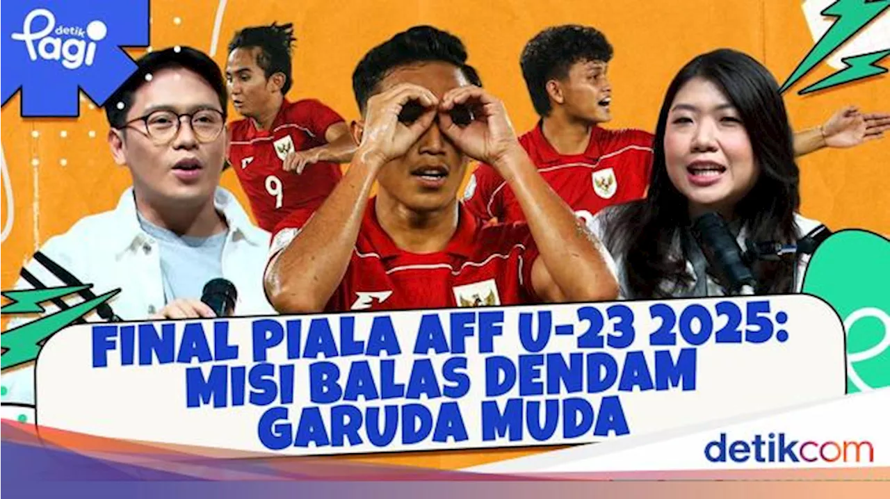 Final Piala AFF U-23 2025: Misi Balas Dendam Garuda Muda