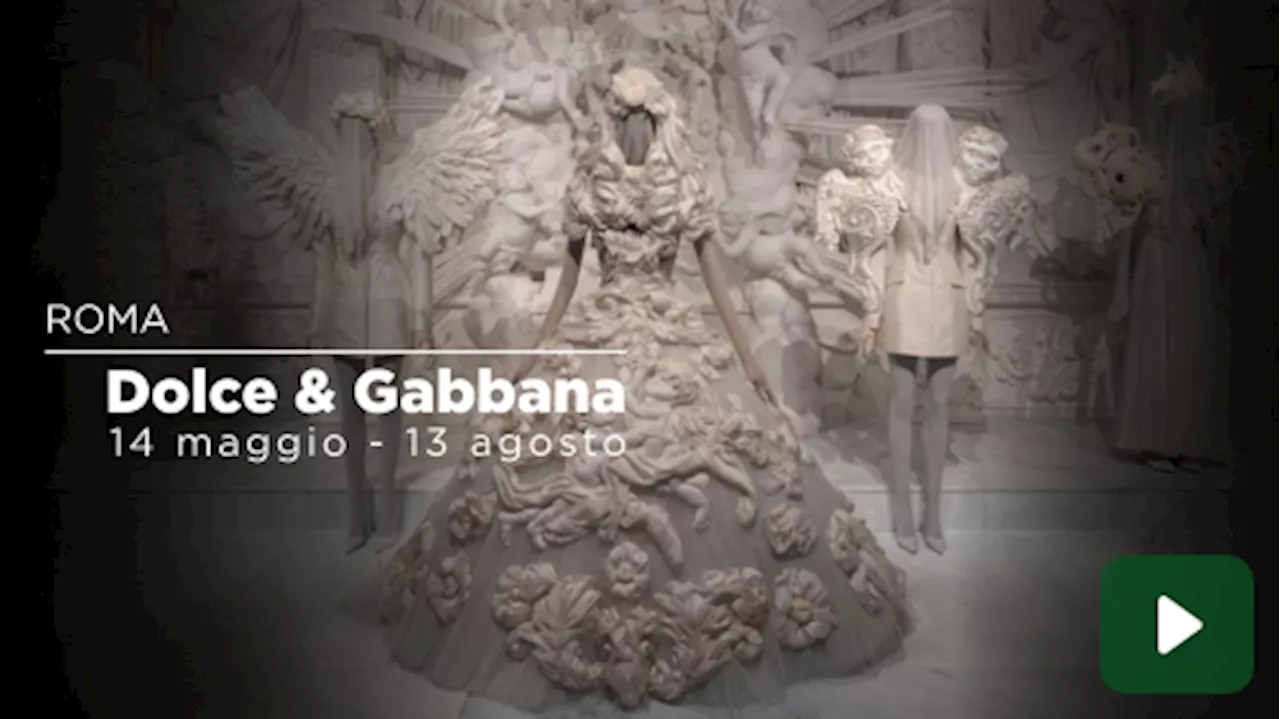  Le creazioni di Dolce e Gabbana a Roma nella mostra 'Dal cuore alle mani'