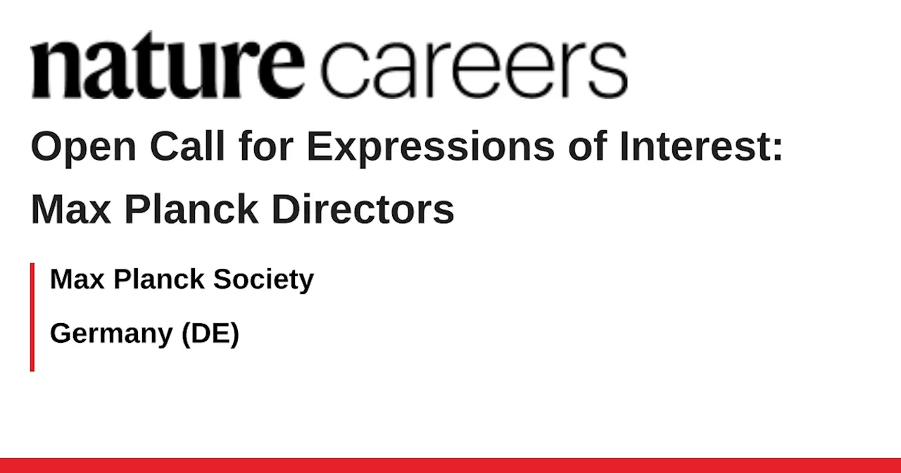 Open Call for Expressions of Interest: Max Planck Directors - Germany (DE) job with Max Planck Society